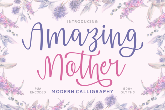 Amazing Mother: The Perfect Script Handwritten Font for Your Next Campaign